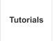 Tutorials